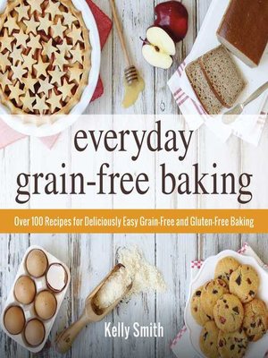 cover image of Everyday Grain-Free Baking